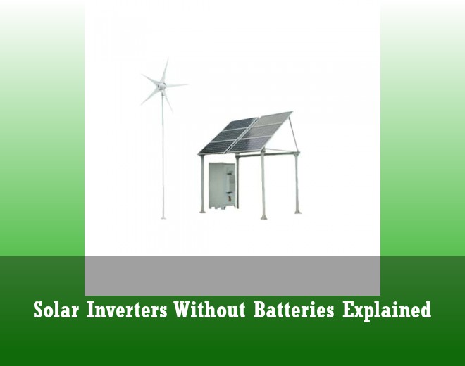 Solar Inverters Without Batteries Explained